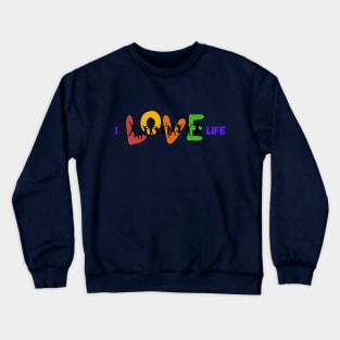 I love life Crewneck Sweatshirt